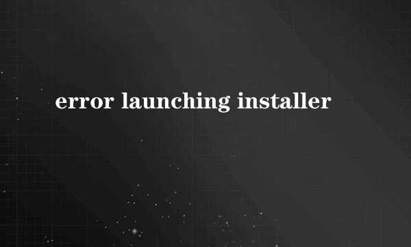 error launching installer