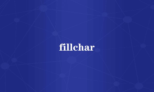 fillchar