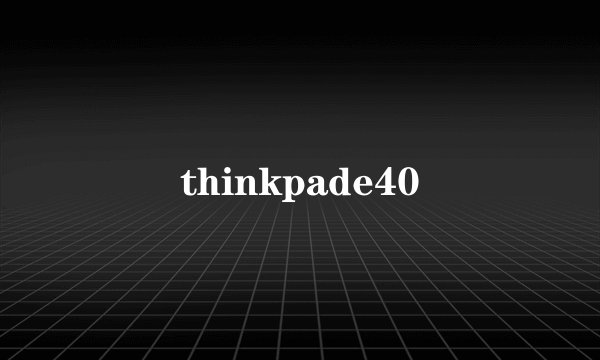 thinkpade40