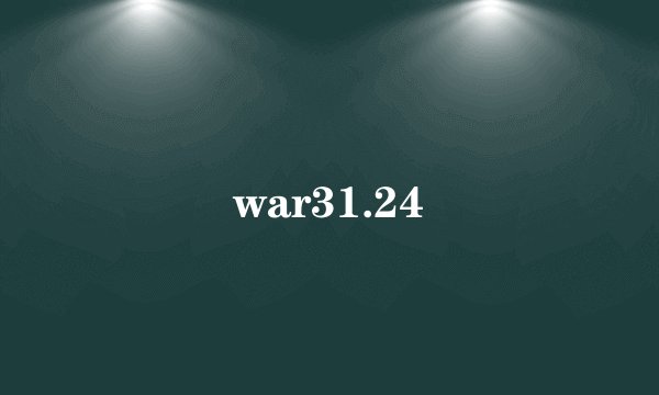 war31.24